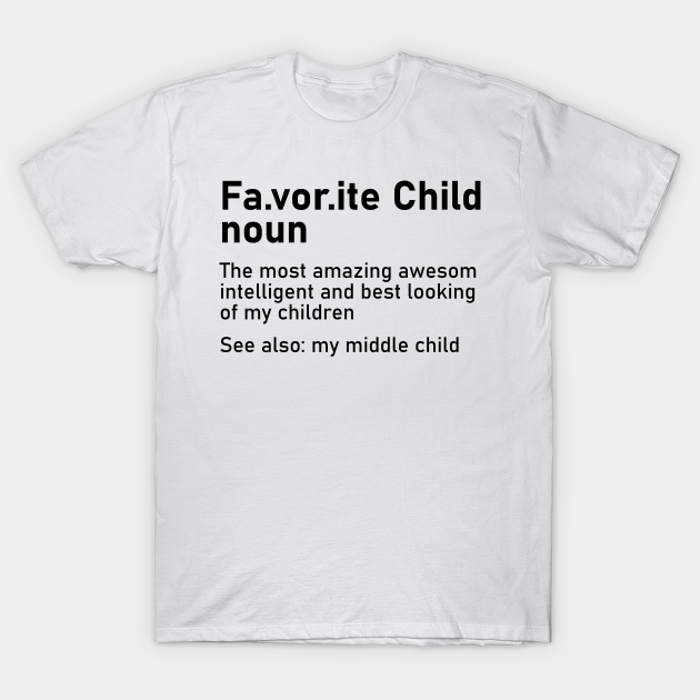 Favorite Child Definition Child TShirt TeePublic